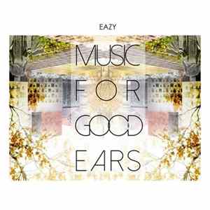 Eazy Makgobatlou - Music For Good Ears FLAC album