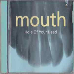Mouth - Hole Of Your Head FLAC album