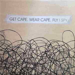 Get Cape. Wear Cape. Fly - I Spy FLAC album