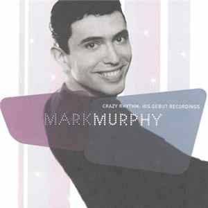 Mark Murphy - Crazy Rhythm: His Debut Recordings FLAC album