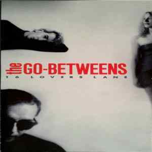 The Go-Betweens - 16 Lovers Lane FLAC album