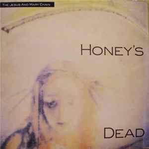 The Jesus And Mary Chain - Honey's Dead FLAC album