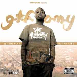 Raf Almighty - G.T.F.O.M.Y. (Get The Fuck Out My Yard) FLAC album
