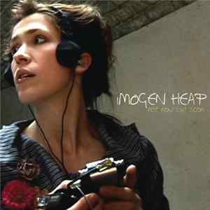 Imogen Heap - Not Now But Soon FLAC album
