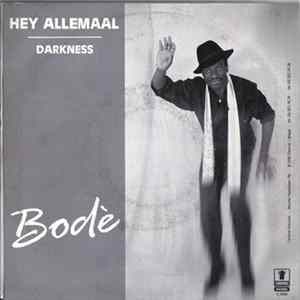 Bodè - Hey Allemaal / Darkness FLAC album