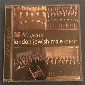 London Jewish Male Choir - 80 Years London Jewish Male Choir FLAC album