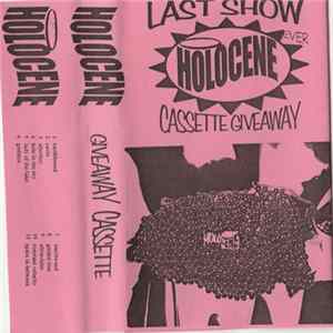 Holocene - Last Show Cassette Giveaway FLAC album