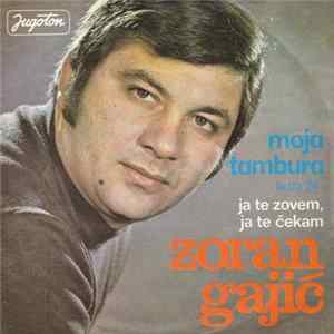 Zoran Gajić - Moja Tambura / Ja Te Zovem, Ja Te Čekam FLAC album
