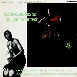 Don Carlos And His Orchestra - Crazy Latin FLAC album