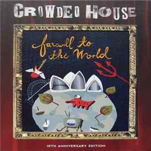 Crowded House - Farewell To The World - 10th Anniversary Edition FLAC album