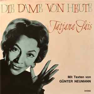 Tatjana Sais Mit Texten Von Günter Neumann - Die Dame Von Heute FLAC album