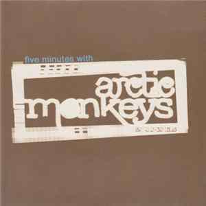 Arctic Monkeys - Five Minutes With Arctic Monkeys FLAC album