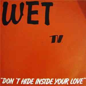 Wet - Don't Hide Inside Your Love FLAC album