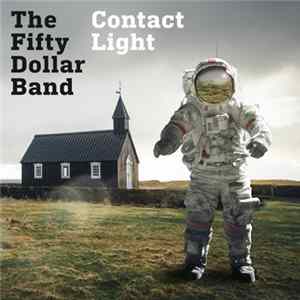 The Fifty Dollar Band - Contact Light FLAC album