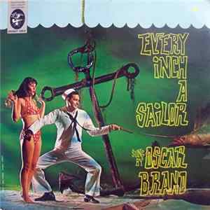 Oscar Brand - Every Inch A Sailor FLAC album