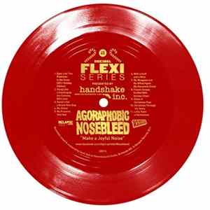 Agoraphobic Nosebleed - Make A Joyful Noise FLAC album