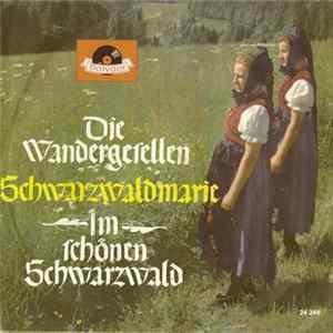 Die Wandergesellen - Schwarzwaldmarie / Im Schönen Schwarzwald FLAC album