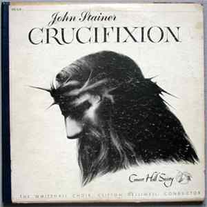 John Stainer / The Whitehall Choir Conductor Clifton Helliwell - Crucifixion FLAC album