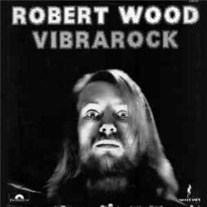 Robert Wood - Vibrarock FLAC album