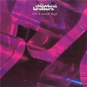 The Chemical Brothers - Get Yourself High FLAC album