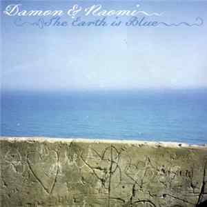 Damon & Naomi - The Earth Is Blue FLAC album