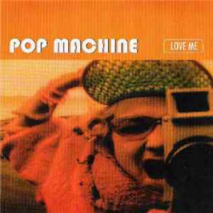Popmachine - Love Me FLAC album