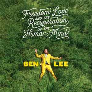 Ben Lee - Freedom, Love And The Recuperation Of The Human Mind FLAC album