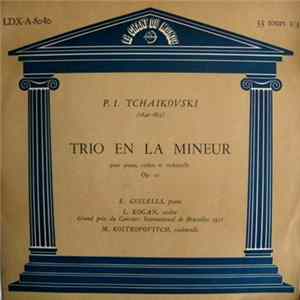 P. I. Tchaikovski - E. Guilells, L. Kogan, M. Rostropovitch - Trio En La Mineur FLAC album