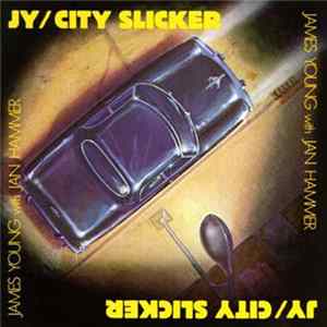 James Young With Jan Hammer - City Slicker FLAC album