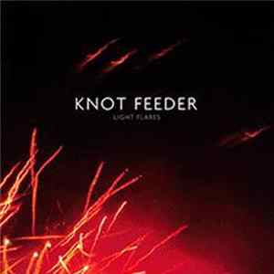 Knot Feeder - Light Flares FLAC album