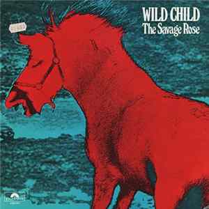 The Savage Rose - Wild Child FLAC album