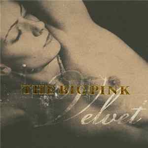 The Big Pink - Velvet FLAC album