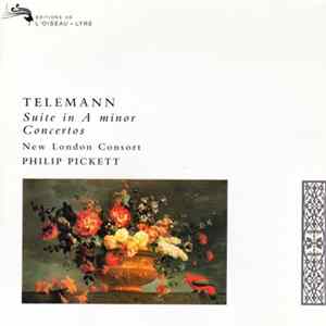Telemann - New London Consort • Philip Pickett - Suite In A Minor / Concertos FLAC album