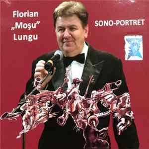 Florian „Moșu” Lungu - Sono-Portret FLAC album