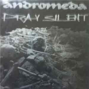 Pray Silent / Andromeda - Pray Silent / Andromeda FLAC album