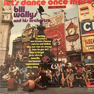 Bill Wallys And His Orchestra - Let’s Dance Once More FLAC album
