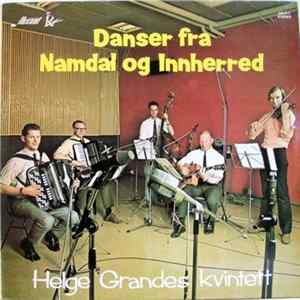 Helge Grandes Kvintett - Danser Fra Namdal Og Innherred FLAC album