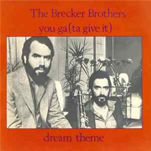 The Brecker Brothers - You Ga (Ta Give It) / Dream Theme FLAC album