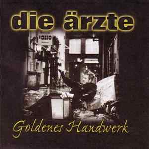 Die Ärzte - Goldenes Handwerk FLAC album