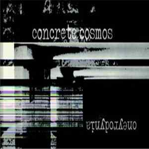 Concrete Cosmos - oneyrodynia FLAC album