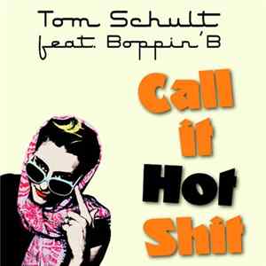 Tom Schult Feat. Boppin' B - Call It Hot Shit FLAC album