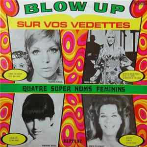 Various - Blow Up Sur Vos Vedettes - Quatre Super Noms Féminins FLAC album