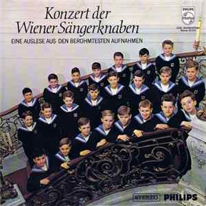 Die Wiener Sängerknaben - Konzert Der Wiener Sängerknaben / Eine Auslese Aus Den Berühmtesten Aufnahmen FLAC album