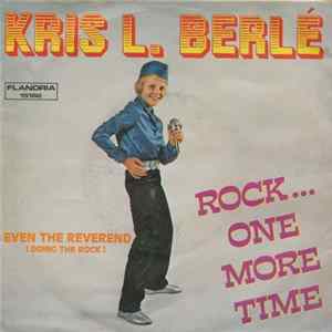 Kris L. Berlé - Rock... One More Time FLAC album