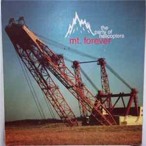The Party Of Helicopters - Mt. Forever FLAC album