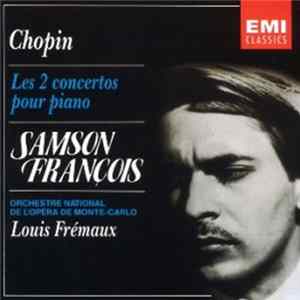 Samson François, Orchestre National De L'Opéra De Monte-Carlo, Louis Frémaux - Frédéric Chopin - Les 2 Concertos Pour Piano FLAC album