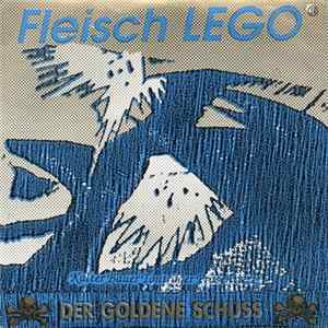 Fleisch LEGO® - Der Goldene Schuss FLAC album
