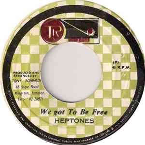 Heptones - We Got To Be Free FLAC album
