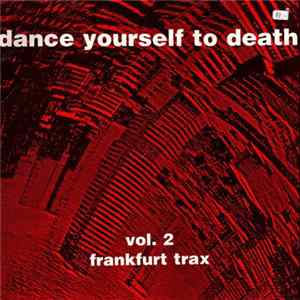 Various - Dance Yourself To Death Vol. 2 - Frankfurt Trax FLAC album