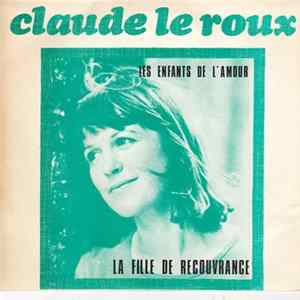 Claude Le Roux - La Fille De Recouvrance / Les Enfants De L’Amour FLAC album